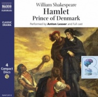 Hamlet Prince of Denmark written by William Shakespeare performed by Anton Lesser and Full Cast on CD (Unabridged)